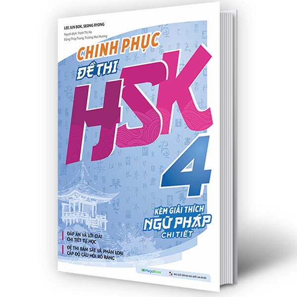 Chinh Phục Đề Thi HSK 4 (Kèm Giải Thích Ngữ Pháp Chi Tiết)