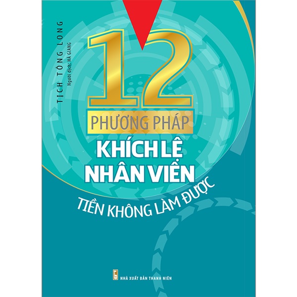 12 Phương Pháp Khích Lệ Nhân Viên Tiền Không Làm Được
