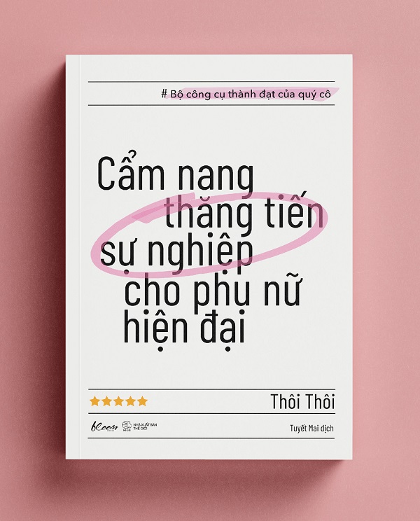 Cẩm Nang Thăng Tiến Sự Nghiệp Cho Phụ Nữ Hiện Đại