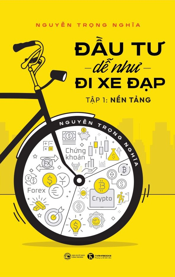 Đầu Tư Dễ Như Đi Xe Đạp - Tập 1: Nền Tảng