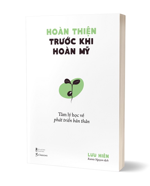 Hoàn Thiện Trước Khi Hoàn Mỹ - Tâm Lý Học Về Phát Triển Bản Thân