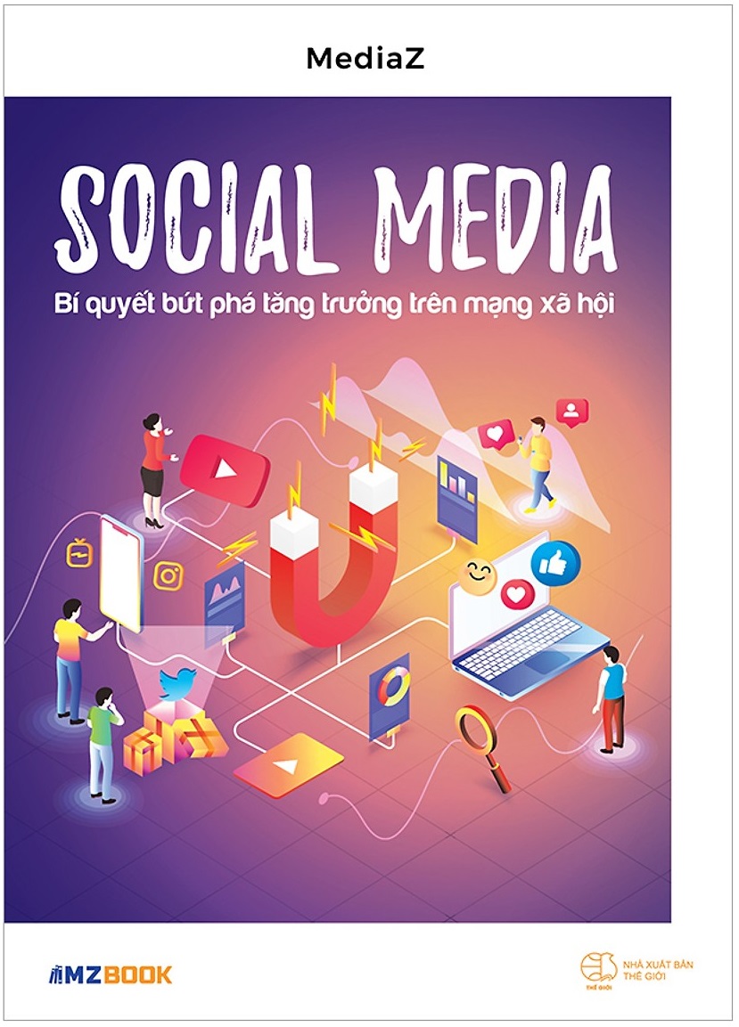 Social Media - Bí Quyết Bứt Phá Tăng Trưởng Trên Mạng Xã Hội