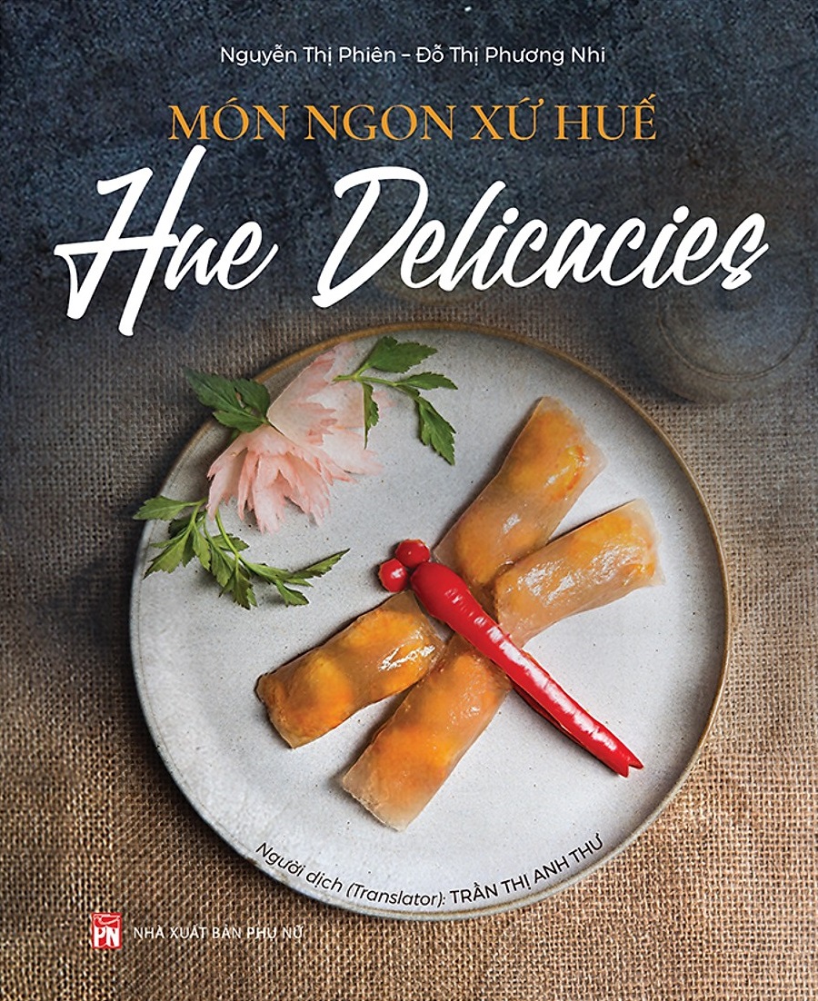 Món Ngon Xứ Huế - HUE DELICACIES (Song Ngữ)