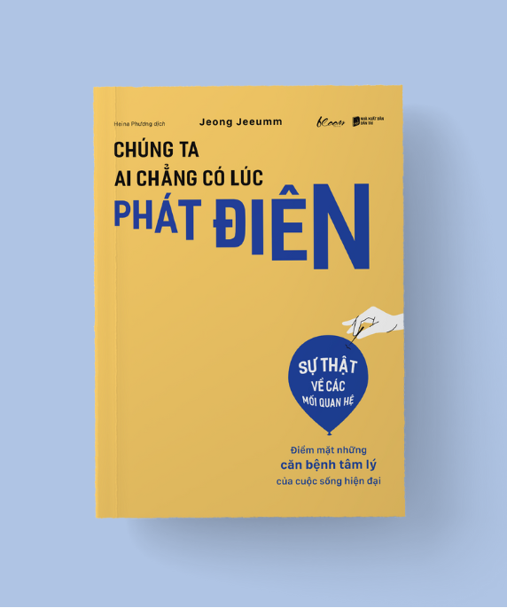 Chúng Ta Ai Chẳng Có Lúc Phát Điên