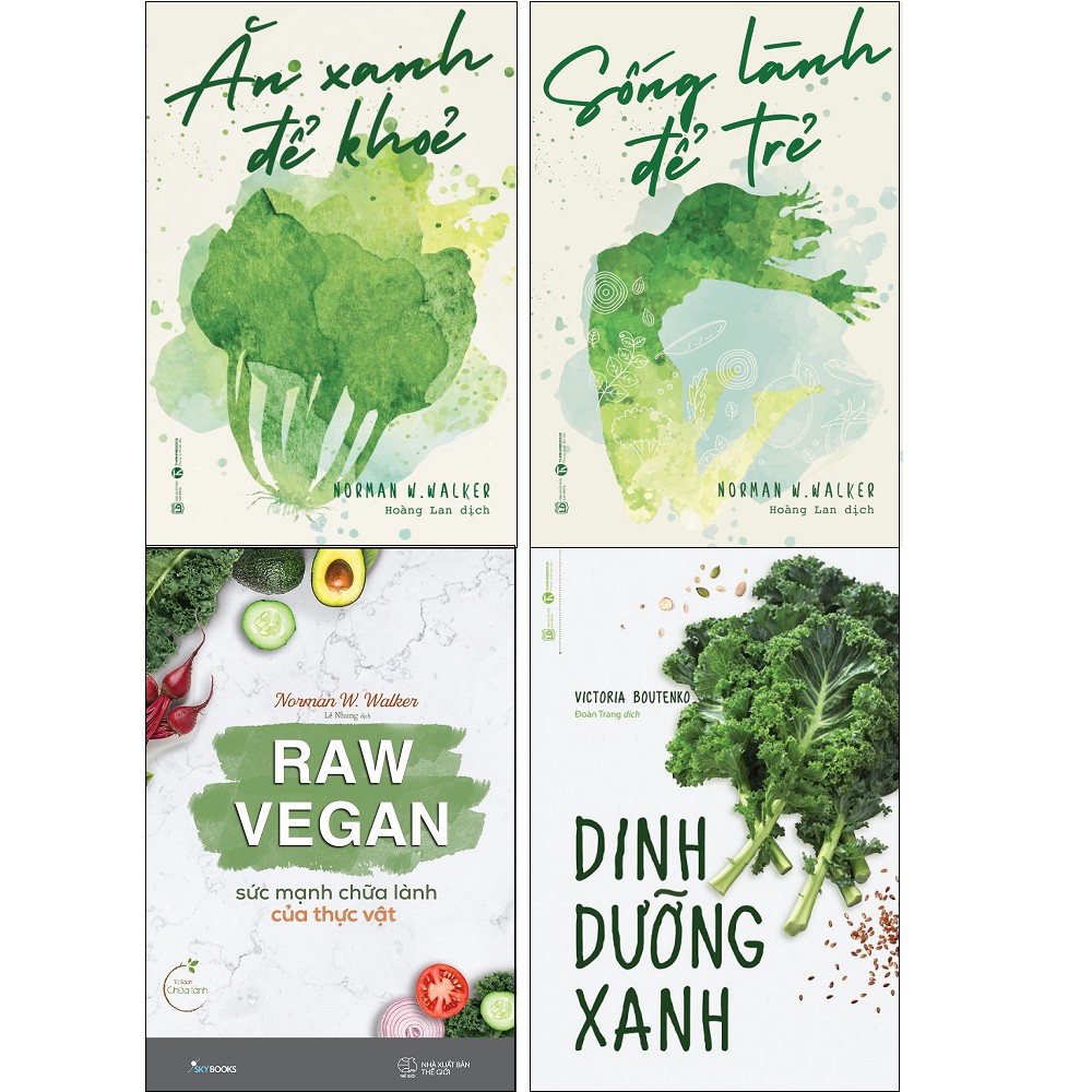 Combo Ăn Xanh Để Khỏe + Sống Lành Để Trẻ + Dinh Dưỡng Xanh + Raw Vegan - Sức Mạnh Chữa Lành Của Thực Vật (4 cuốn)