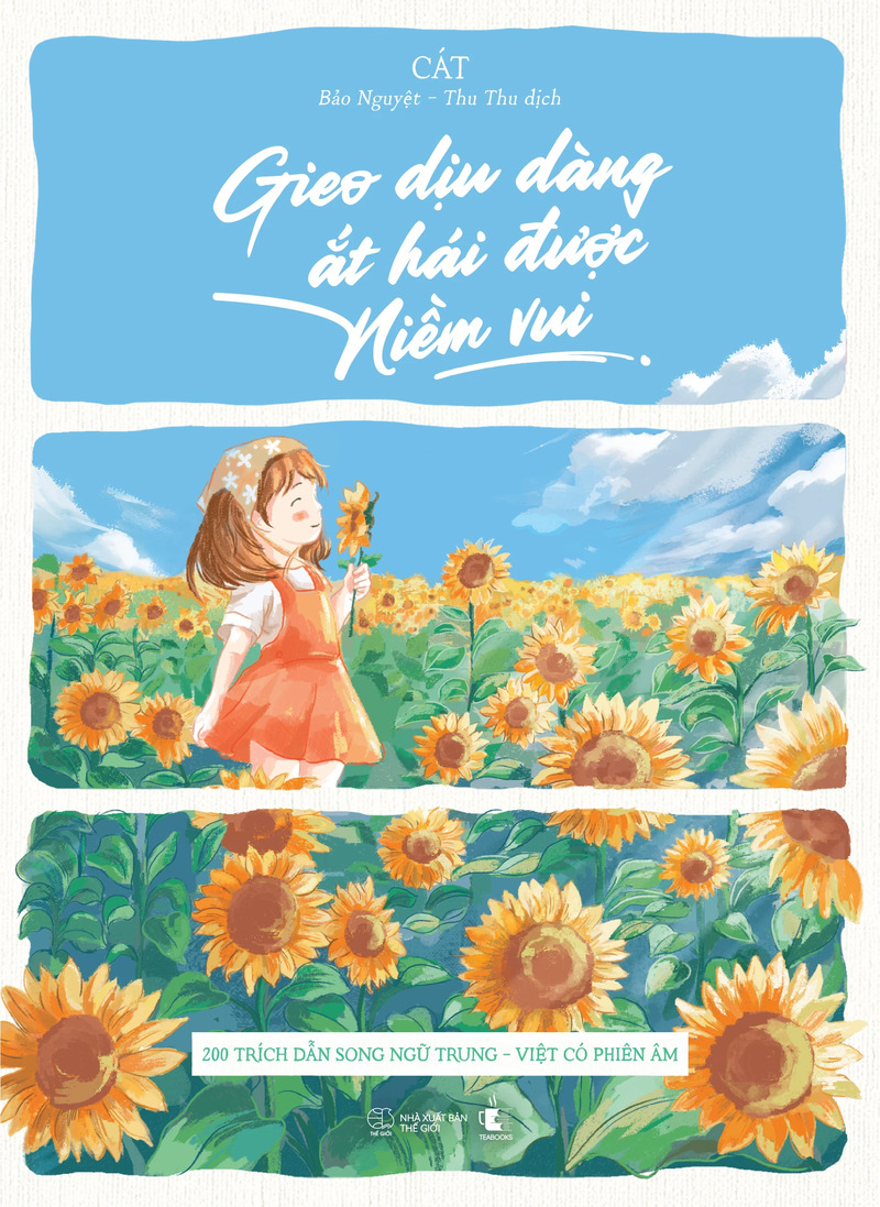 Gieo Dịu Dàng Ắt Hái Được Niềm Vui - 200 Trích Dẫn Song Ngữ Trung-Việt Có Phiên Âm