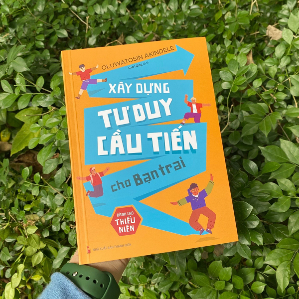 Xây Dựng Tư Duy Cầu Tiến Cho Bạn Trai