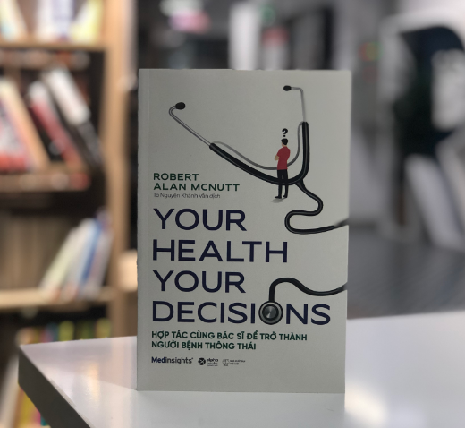 Your Health Your Decision - Hợp Tác Cùng Bác Sĩ Để Trở Thành Người Bệnh Thông Thái